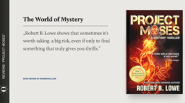 Is solving a mystery worth risking your life? - "Project Moses" by Robert B. Lowe