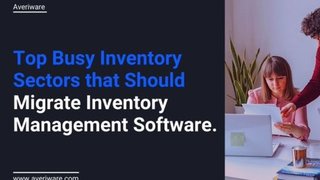 Top Inventories that should Migrate to Effective Inventory Software Management