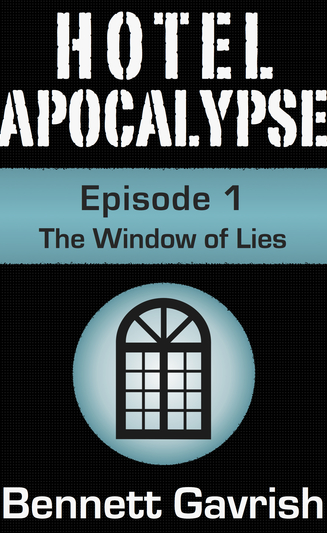 Hotel Apocalypse #1: The Window of Lies