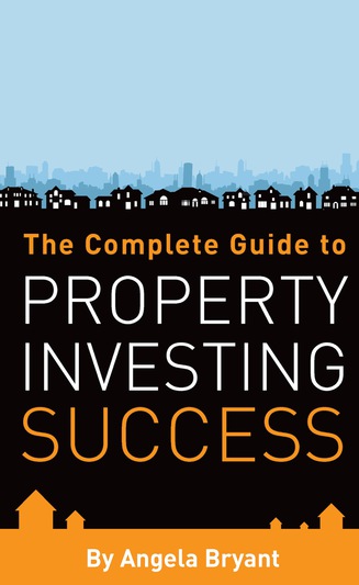 The Complete Guide to Property Investing Success