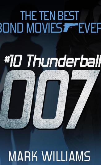 The Ten Best Bond Movies...Ever! Thunderball
