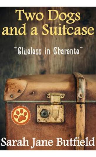 Two Dogs and a Suitcase: Clueless in Charente (Sarah Jane's Travel Memoirs Series, #2)